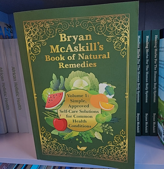 Bryan McAskill's Book of Natural Remedies volume 1