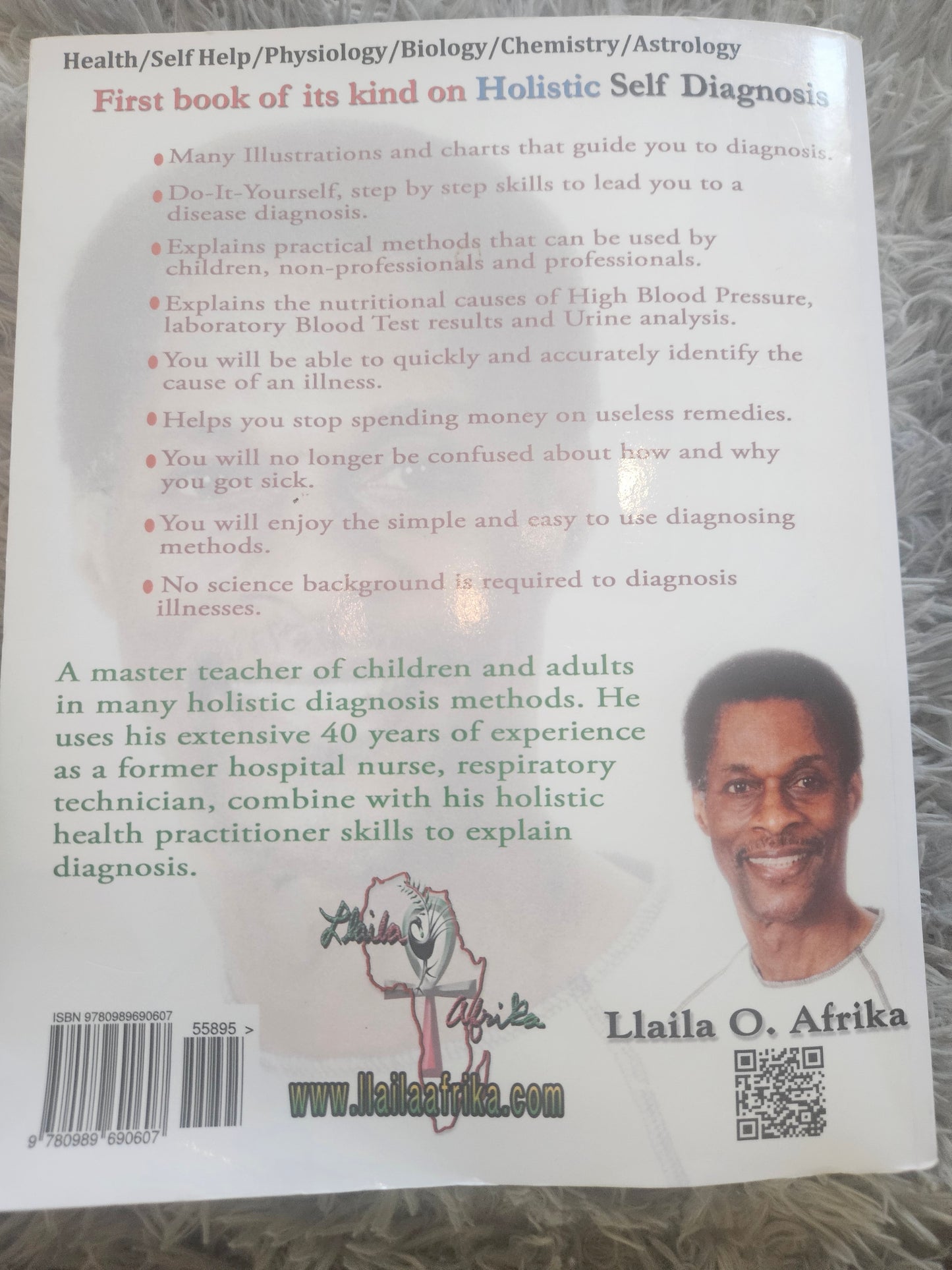 The Complete Textbook of Holistic Self Diagnosis By: Llaila O. Afrika